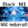 black MAX middle soft