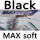 Black MAX Soft