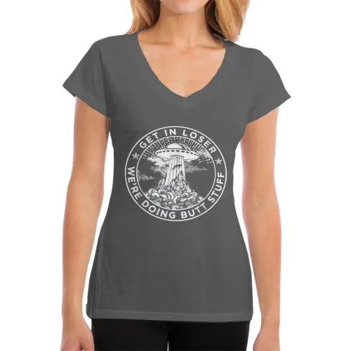 Get In Loser We're Doing Butt Stuff - Women's V-neck T-shirt