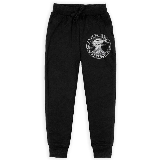 Get In Loser We're Doing Butt Stuff - Sweatpants For Boys
